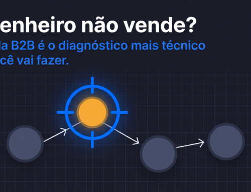 Engenheiro não vende? A venda B2B é o diagnóstico mais técnico que você vai fazer.